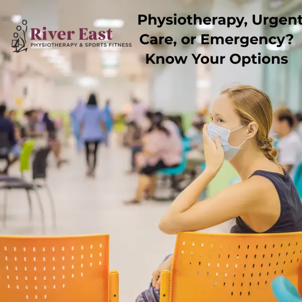 Urgent Care, Emergency or Physiotherapy?